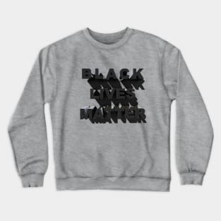 black lives matter Crewneck Sweatshirt